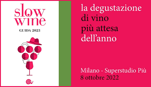 8 ottobre 2022 – MilanoDegustazione Slow Wine 2023