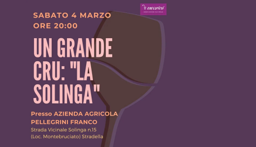 March 4 2023 – Stradella (PV)“A great cru: the Solinga Valley”: tasting-dinner with the Enocuriosi association